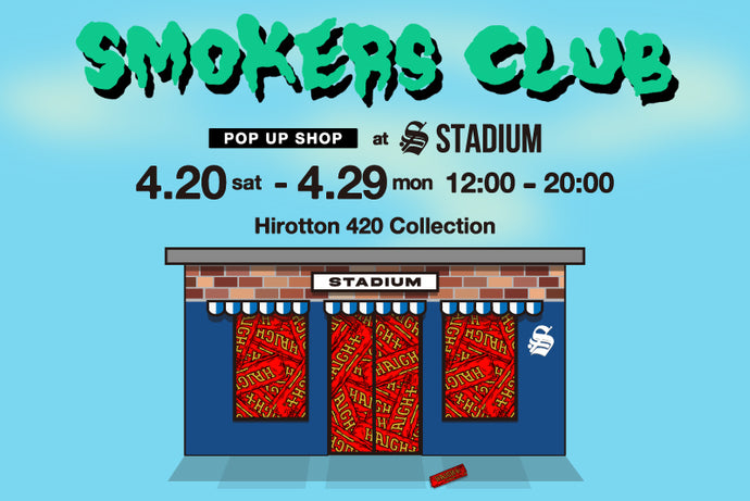 "SMOKERS CLUB" POP UP SHOP at STADIUM