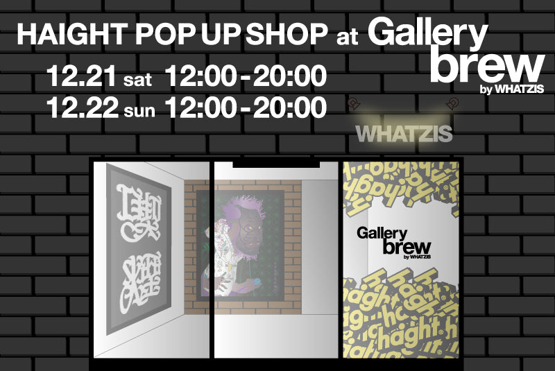 POP UP SHOP at Gallery brew by WHATZIS（大阪）